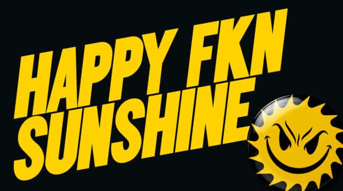 'Happy FKN Sunshine' Releases Jan 10 1