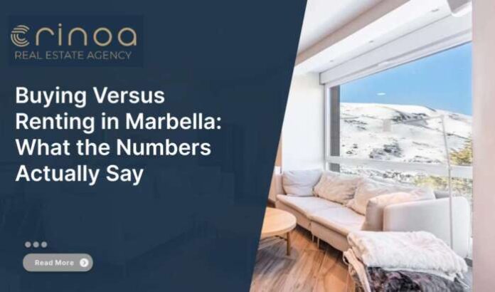 Buying Versus Renting in Marbella: What the Numbers Actually Say