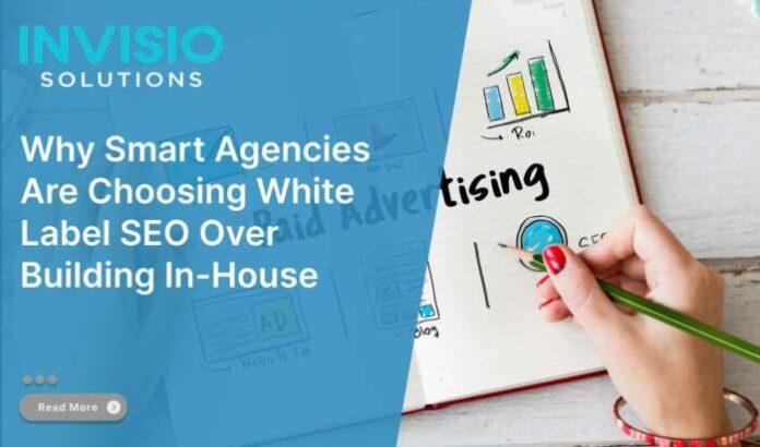 Why Smart Agencies Are Choosing White Label SEO Over Building In-House Why Smart Agencies Are Choosing White Label SEO Over Building In-House